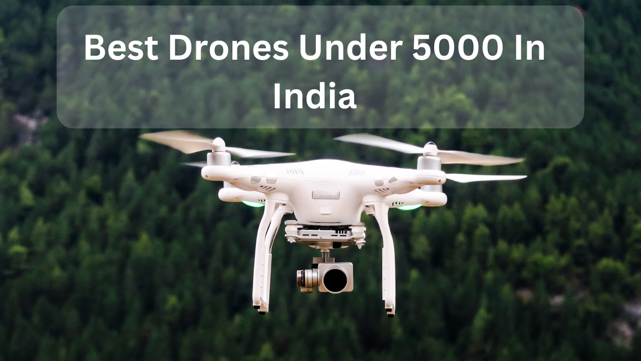 Best Drones Under 5000 In India