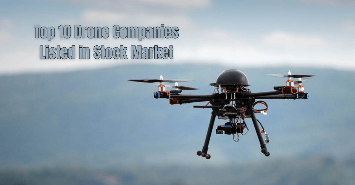 Top 10 Drone Companies Listed in Stock Market